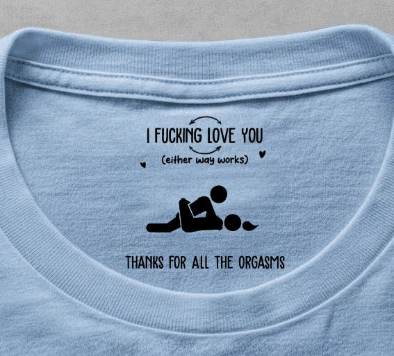 I F Love You Thanks For All The Orgasms Funny Gifts For Husband - Personalized Shirt