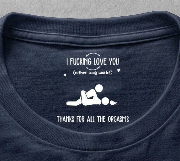 I F Love You Thanks For All The Orgasms Funny Gifts For Husband - Personalized Shirt